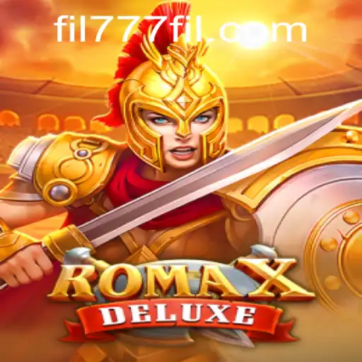Exploring RomaXDeluxe: A Captivating Adventure combined with FIL777 Excitement